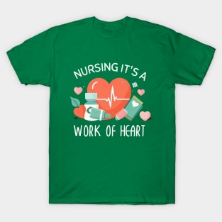 Nursing it's a work of heart T-Shirt